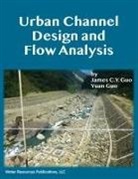 James C. Y. Guo, Yuan Guo - Urban Channel Design and Flow Analysis