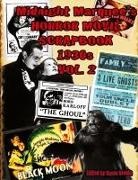 Aurelia S Svehla - Midnight Marquee's HORROR MOVIE SCRAPBOOK 1930s Vol. 2