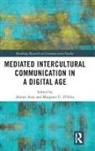 Ahmet (The College of Wooster Atay, Ahmet D''''silva Atay, Ahmet Atay, Ahmet (The College of Wooster Atay, Atay Ahmet, Margaret U. D’Silva... - Mediated Intercultural Communication in a Digital Age