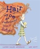 Laurie Halse Anderson, Ard Hoyt - The Hair of Zoe Fleefenbacher Goes to School