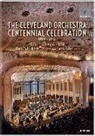 The Cleveland Orchestra Centennial Celebration, 1 DVD (Hörbuch)