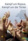 Ros Burç, Rosa Burç, Mera Çinar, Meral Çinar, Axel Gehring, Axel u a Gehring... - Kampf um Rojava, Kampf um die Türkei