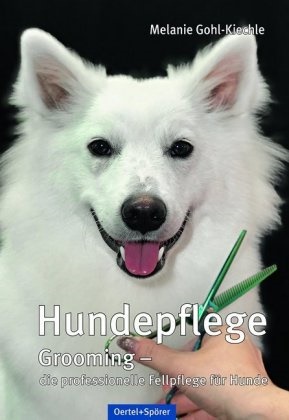 Melanie Gohl-Kiechle - Hundepflege Grooming - die professionelle Fellpflege für Hunde