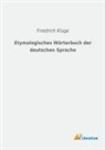 Friedrich Kluge - Etymologisches Wörterbuch der deutschen Sprache