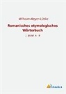 Wilhelm Meyer-Lübke - Romanisches etymologisches Wörterbuch