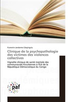 Florentin Jandarme Cibajirigulu - Clinique de la psychopathologie des victimes des violences collectives