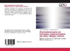 Lisset Abreu Fereira, Yise Piña Rodriguez, Yisel Piña Rodriguez - Dermatoscopia en lesiones pigmentadas de alto riesgo clínico