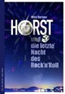 Mick Gurtner - Horst und die letzte Nacht des Rock'n'Roll