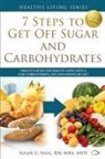Susan U Neal, Susan U. Neal - 7 Steps to Get Off Sugar and Carbohydrates