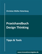 Christian Müller-Roterberg - Praxishandbuch Design Thinking