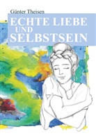 Günter Theisen - Echte Liebe und Selbstsein!