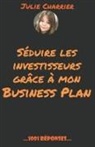 Julie Charrier - Séduire les investisseurs grâce à mon Business Plan
