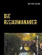 Matthias Kaiser - Die Risikomanager