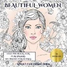 James Manning - Adult Coloring Book (Beautiful Women): An Adult Coloring (Colouring) Book with 35 Coloring Pages: Beautiful Women (Adult Colouring (Coloring) Books)