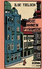 Ilse Tielsch - Die Ahnenpyramide