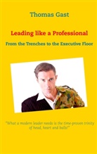 Thomas Gast - Leading like a Professional