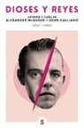 Dana Thomas - Dioses y reyes : ascenso y caída de John Galliano y Alexander McQueen