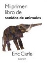Eric Carle - Mi primer libro de sonidos de animales