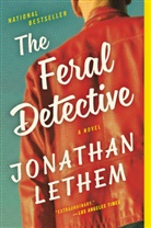 Jonathan Lethem - The Feral Detective