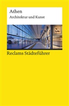 Klaus Gallas - Reclams Städteführer Athen. Architektur und Kunst