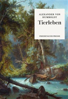 Sarah Bärtschi, Alexander von Humboldt, Ferdinand Bellermann, Alexander von Humboldt, Sarah Bärtschi - Tierleben