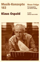 Heinz-Klaus Metzger, Rainer Riehn, Ulric Tadday, Ulrich Tadday - Musik-Konzepte (Neue Folge) - 183: Klaus Ospald