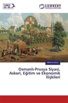 Mehmet Serez - Osmanli-Prusya Siyasi, Askeri, Egitim ve Ekonomik Iliskileri