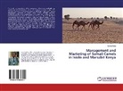 Simon Kuria - Management and Marketing of Somali Camels in Isiolo and Marsabit Kenya