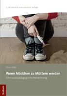Doris Kölbl - Wenn Mädchen zu Müttern werden