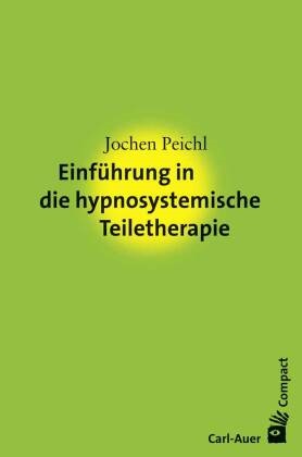 Jochen Peichl - Einführung in die hypnosystemische Teiletherapie