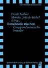 Fran Stähler, Frank Stähler, Monika Stützle-Hebel, Stähler, Stähler, Monik Stützle-Hebel... - Demokratie machen