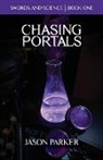 Jason Parker - Chasing Portals: Swords and Science Book 1