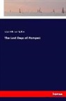 Edward Bulwer Lytton, Edward R. B. Lytton - The Last Days of Pompeii