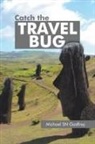 Michael Sn Godfrey - Catch the Travel Bug