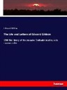 Edward Gibbon - The Life and Letters of Edward Gibbon