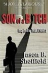 Jason B. Sheffield - Son of a Bitch