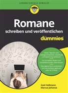 Axe Hollmann, Axel Hollmann, Marcus Johanus - Romane schreiben und veröffentlichen für Dummies