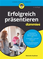 Malcolm Kushner - Erfolgreich präsentieren für Dummies
