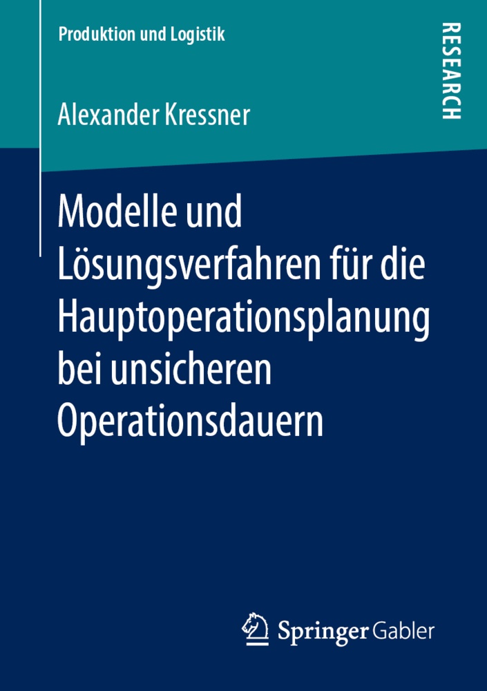 Alexander Kressner - Modelle und Lösungsverfahren für die Hauptoperationsplanung bei unsicheren Operationsdauern