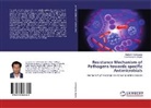 Uttamkumar S Bagde, Uttamkumar S. Bagde, Hiralal Nirbhavane, Hiralal M Nirbhavane, Hiralal M. Nirbhavane - Resistance Mechanism of Pathogens towards specific Antimicrobials
