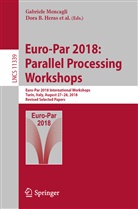 Laura Antonelli, Dor B Heras, Dora B Heras, Dora B. Heras, Marco Beccuti, Valeria Cardellini... - Euro-Par 2018: Parallel Processing Workshops
