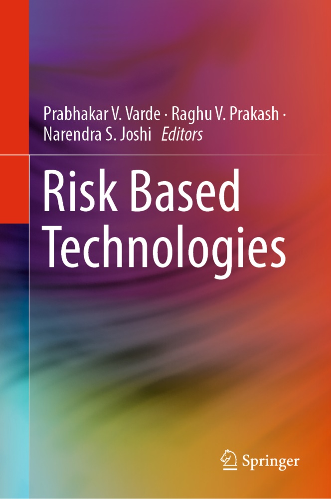 Narendra S Joshi, Narendra S. Joshi, Raghu V. Prakash, Narendra S Joshi, Ragh V Prakash, Raghu V Prakash... - Risk Based Technologies