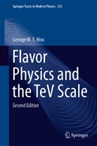 George W S Hou, George W. S. Hou - Flavor Physics and the TeV Scale