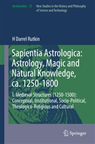 H Darrel Rutkin - Sapientia Astrologica: Astrology, Magic and Natural Knowledge, ca. 1250-1800