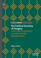 Adam Fabry - The Political Economy of Hungary