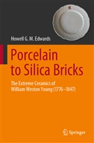 Howell G M Edwards, Howell G. M. Edwards, Howell G.M. Edwards - Porcelain to Silica Bricks