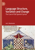 Ian E Mackenzie, Ian E. Mackenzie - Language Structure, Variation and Change