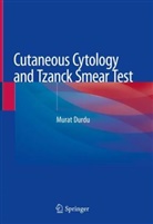 Murat Durdu - Cutaneous Cytology and Tzanck Smear Test