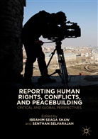 Ibrahi Seaga Shaw, Ibrahim Seaga Shaw, Selvarajah, Selvarajah, Senthan Selvarajah, Ibrahim Seaga Shaw - Reporting Human Rights, Conflicts, and Peacebuilding