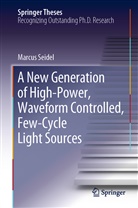 Marcus Seidel - A New Generation of High-Power, Waveform Controlled, Few-Cycle Light Sources